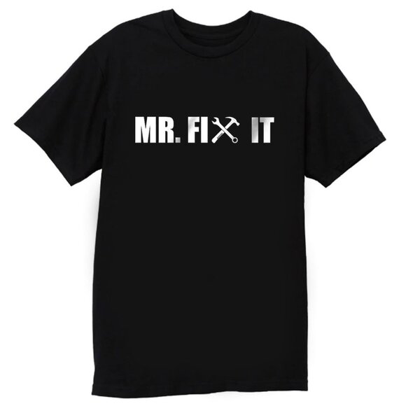 Mr Fix It Funny Mechanic Handyman Home Repair Quote Humor Casual Graphic T-Shirt - Picture 1 of 5